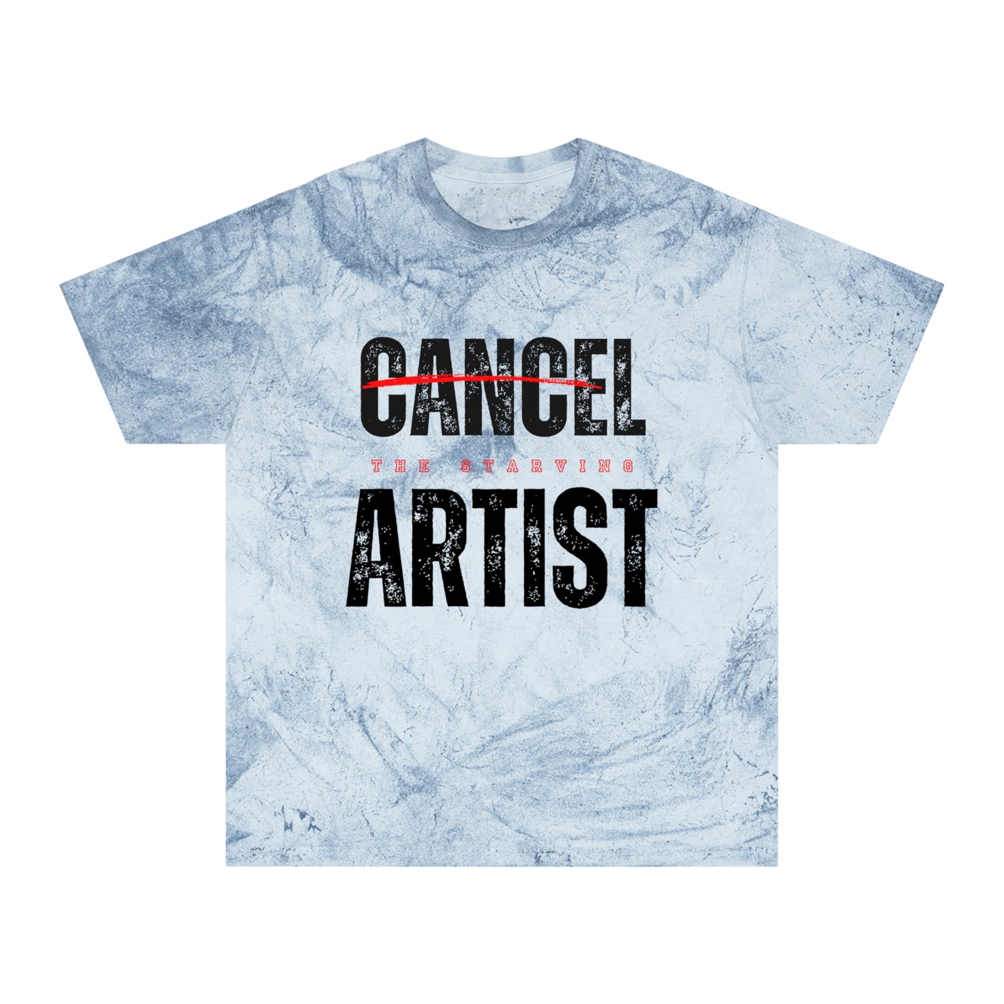 #CancelTheStarvingArtist Unisex Color Blast T-Shirt