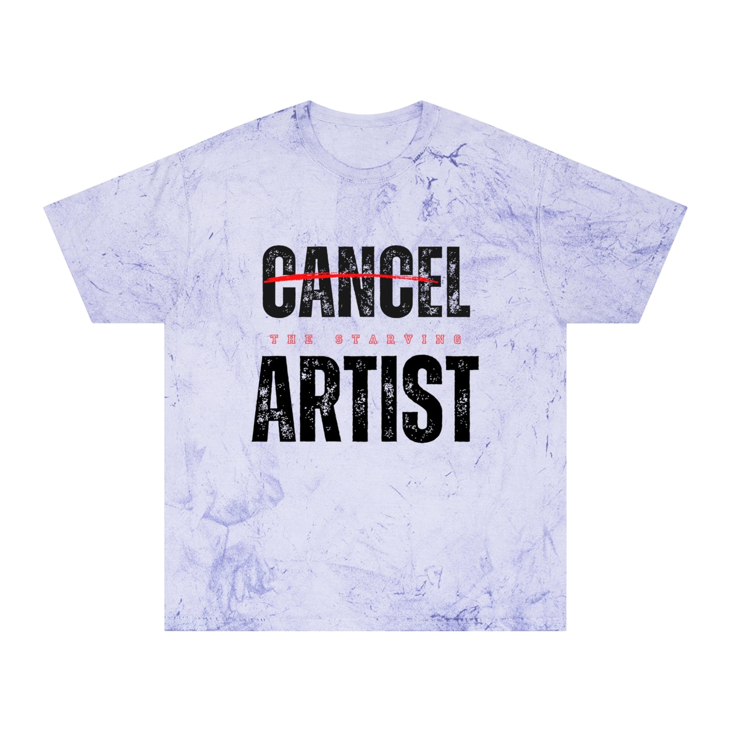 #CancelTheStarvingArtist Unisex Color Blast T-Shirt